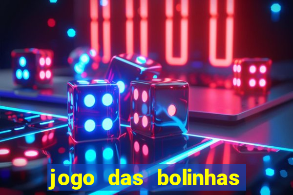 jogo das bolinhas que ganha dinheiro